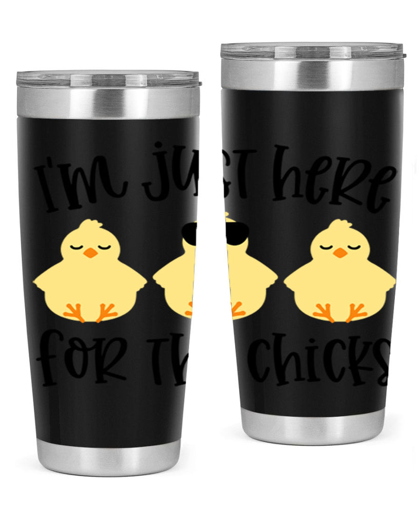 im just here for the chicks 20#- easter- Tumbler