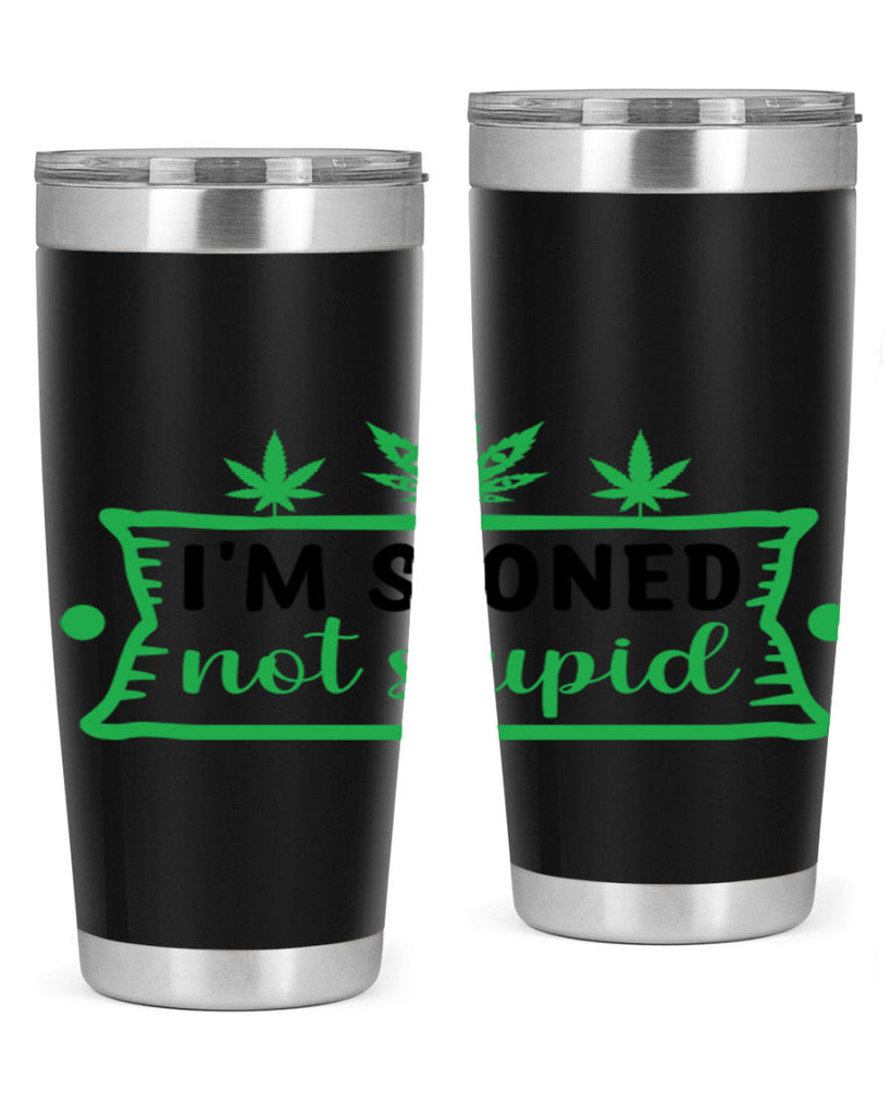 im stoned not stupid 147#- marijuana- Tumbler