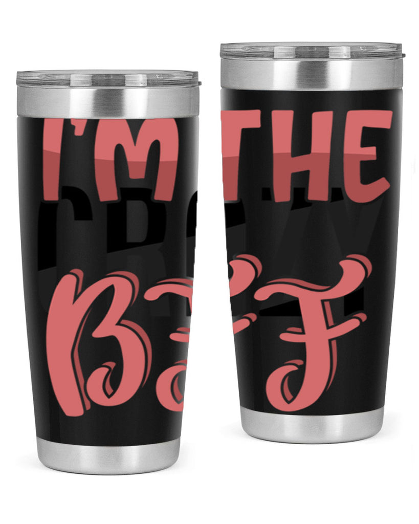 im the crazy bff Style 48#- Best Friend- Tumbler