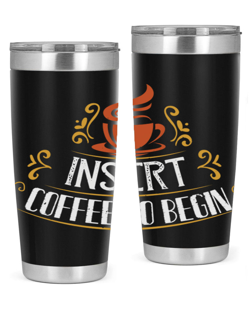 inserrt coffee to begin 242#- coffee- Tumbler