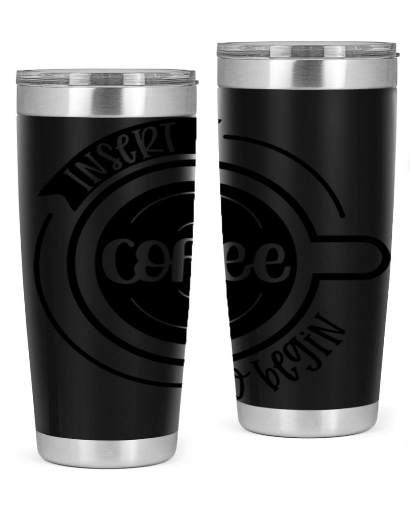 insert coffee to begin 92#- coffee- Tumbler