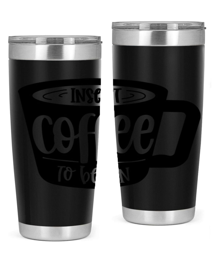 insert coffee to begin 93#- coffee- Tumbler