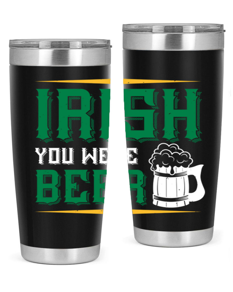 irish you were beer 67#- beer- Tumbler