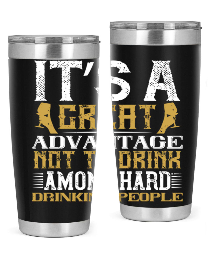 it’s a great advantage not to drink among hard drinking people 36#- drinking- Tumbler