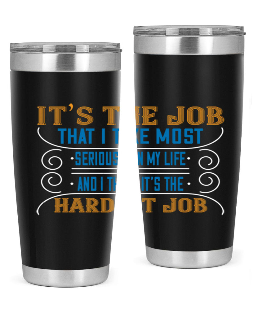 it’s the job that i take most seriously in my life and i think it’s the hardest job 140#- mom- Tumbler