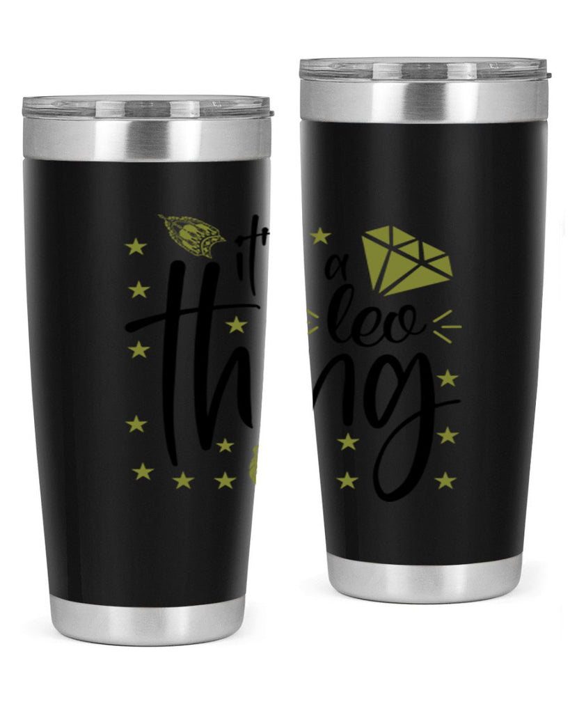 its a Leo thing 267#- zodiac- Tumbler