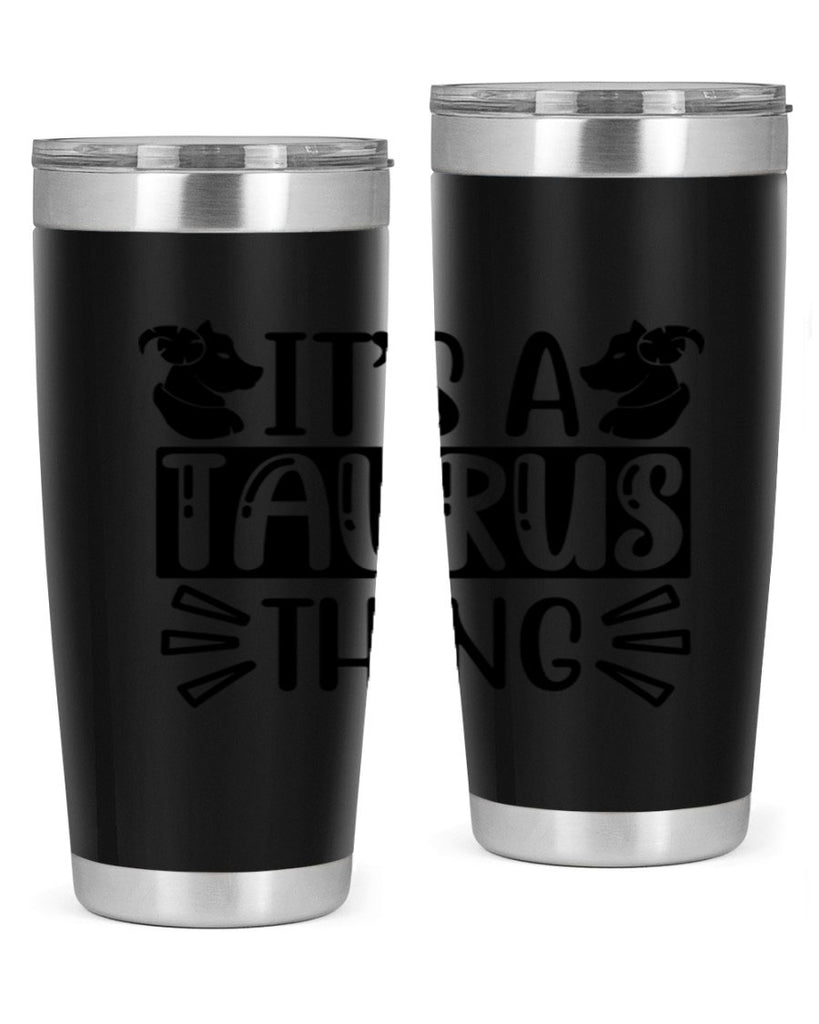 its a taurus thing 272#- zodiac- Tumbler