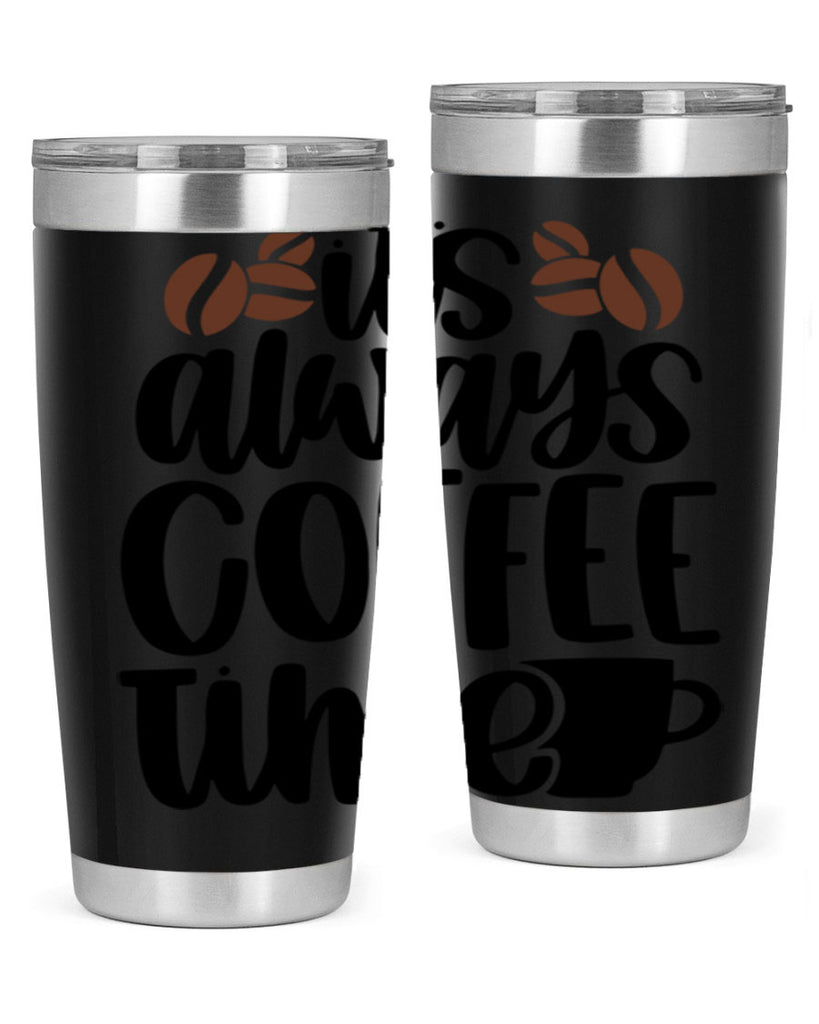 its always coffee time 87#- coffee- Tumbler