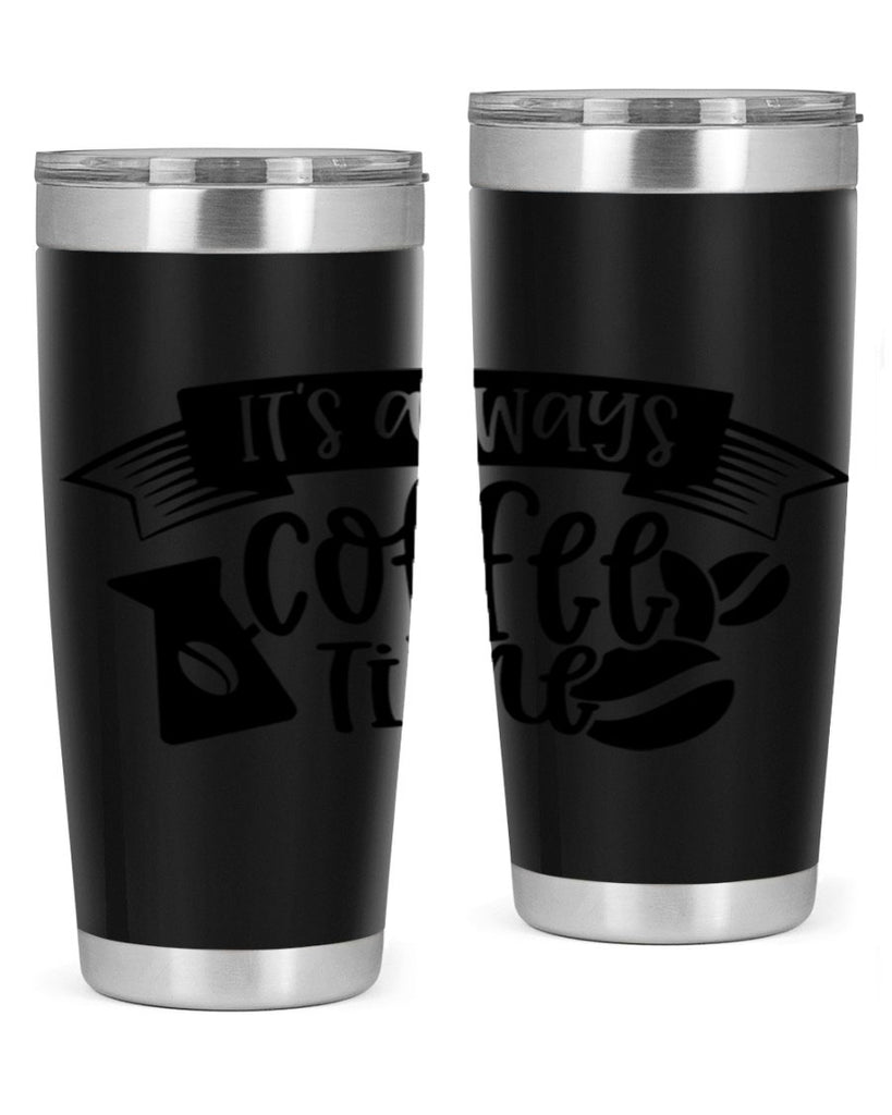 its always coffee time 90#- coffee- Tumbler