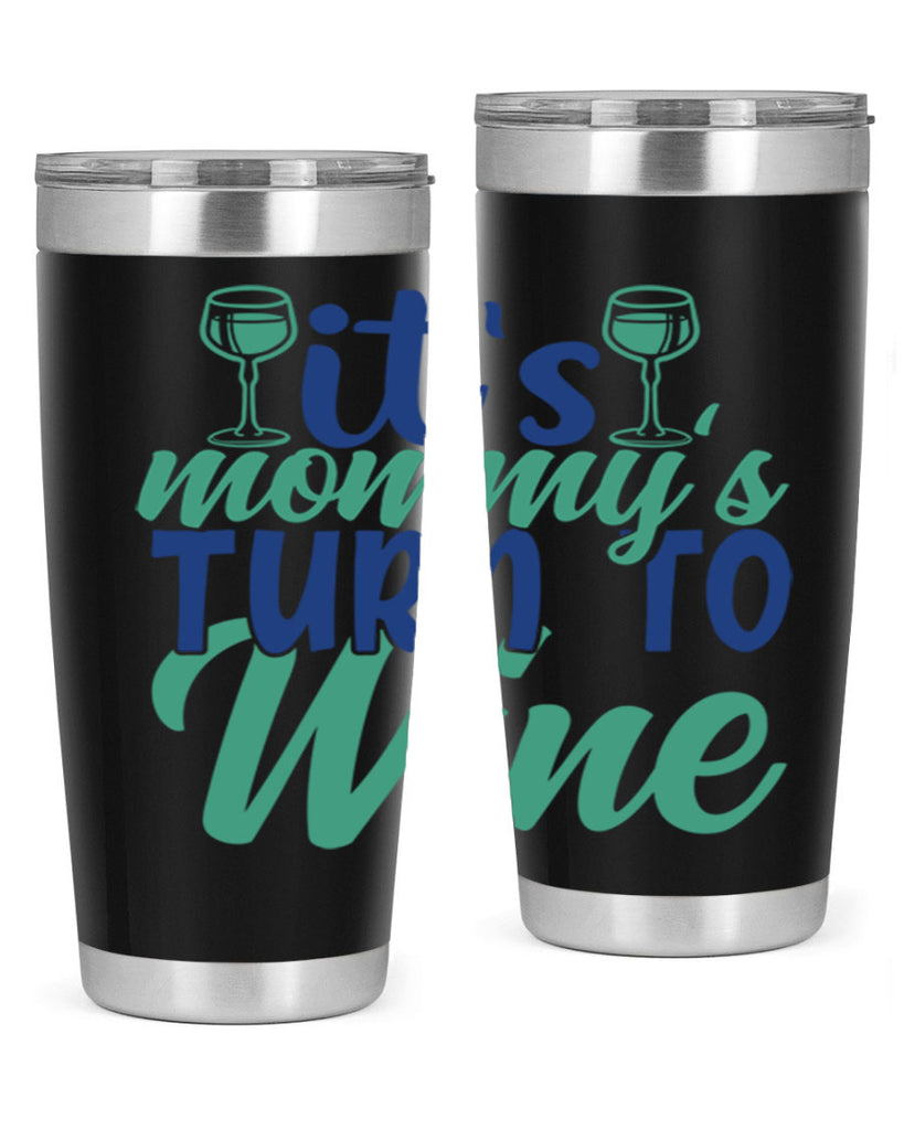 its mommys turn to wine 188#- wine- Tumbler