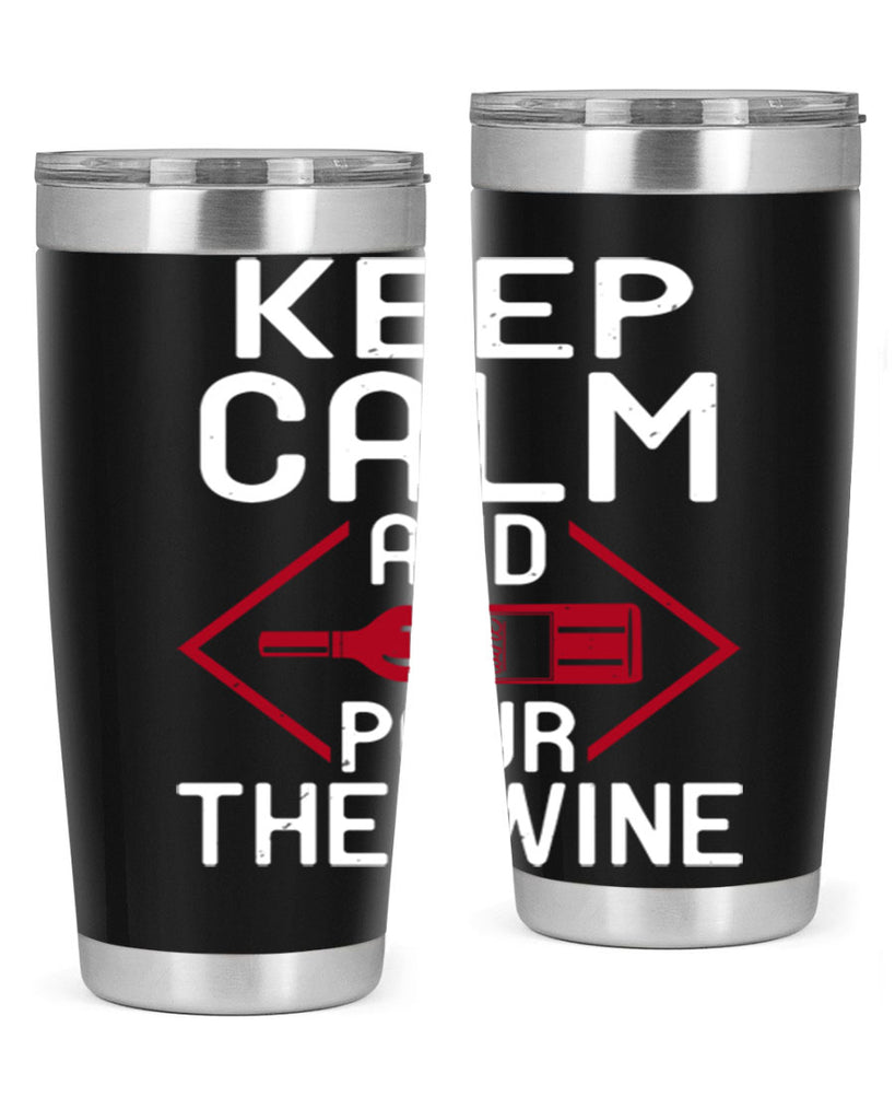 keep calm and pour the wine 130#- wine- Tumbler