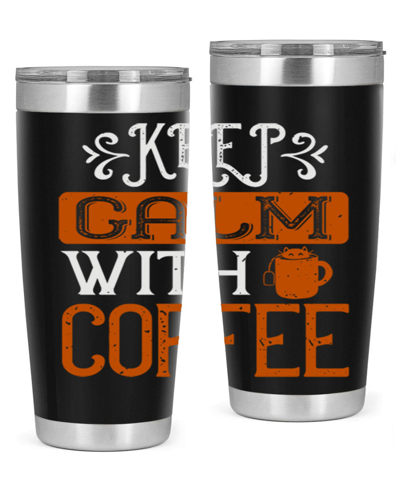 keep calm with coffee 241#- coffee- Tumbler