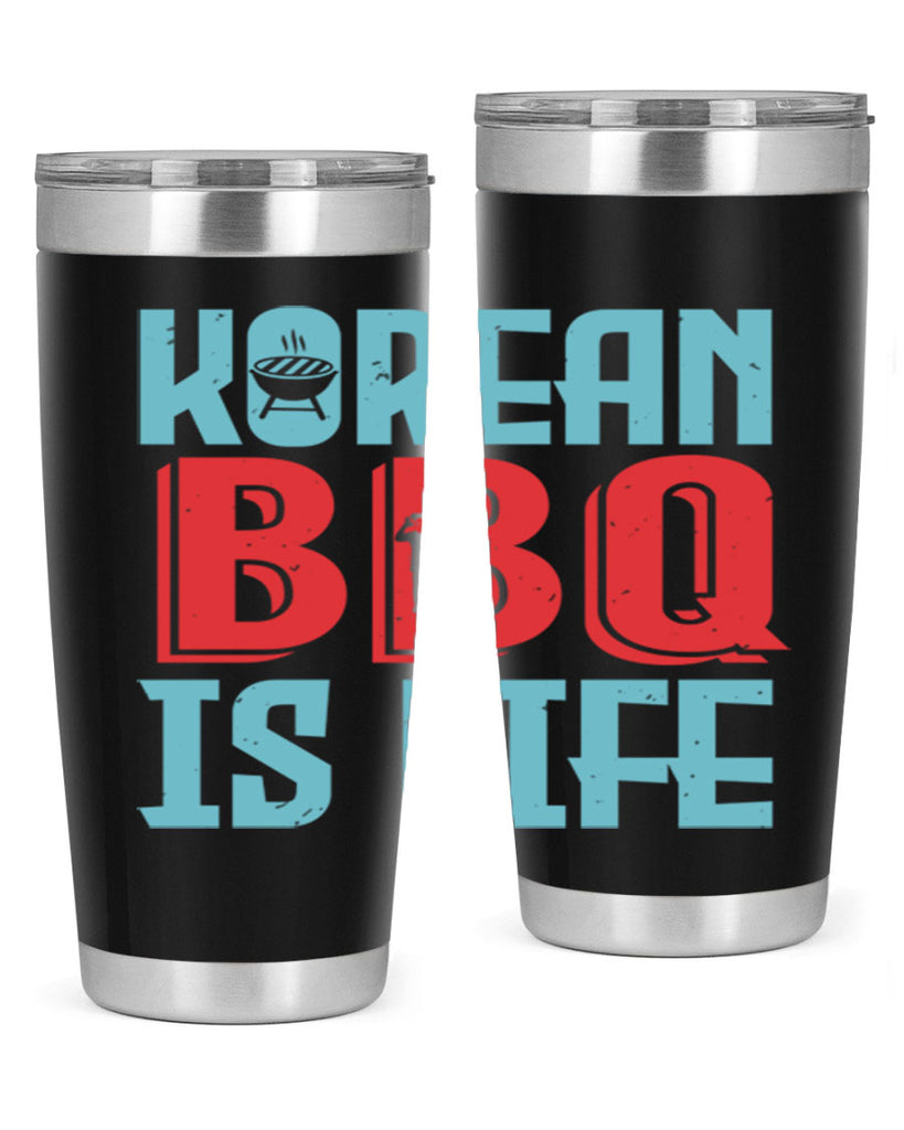 korean bbq is life 27#- bbq- Tumbler