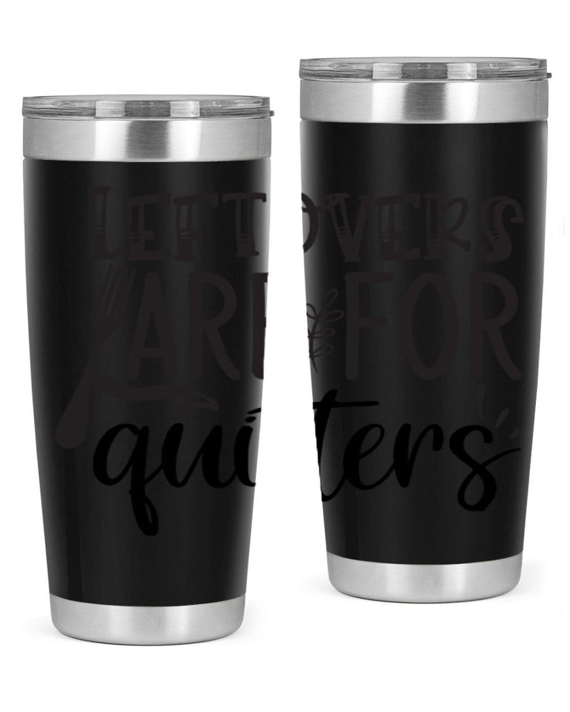 leflovers are for guitters 28#- kitchen- Tumbler