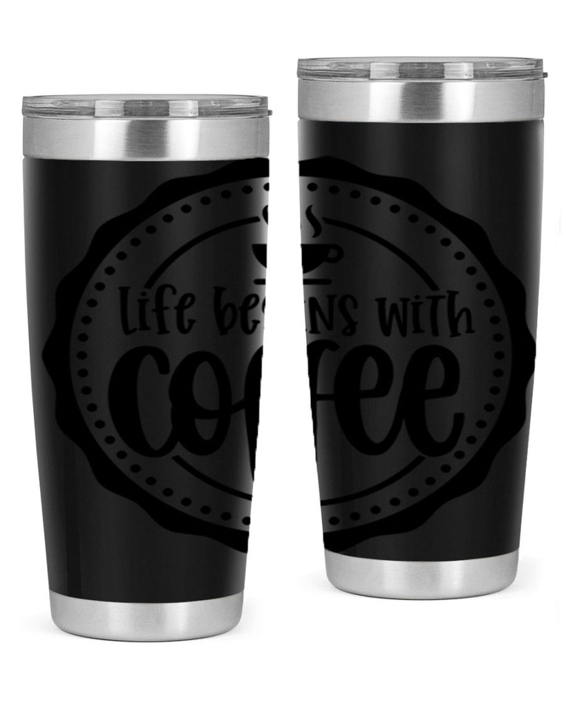 life begins with coffee 76#- coffee- Tumbler