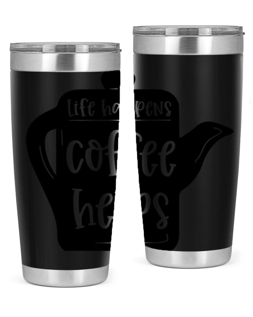 life happens coffee helps 74#- coffee- Tumbler