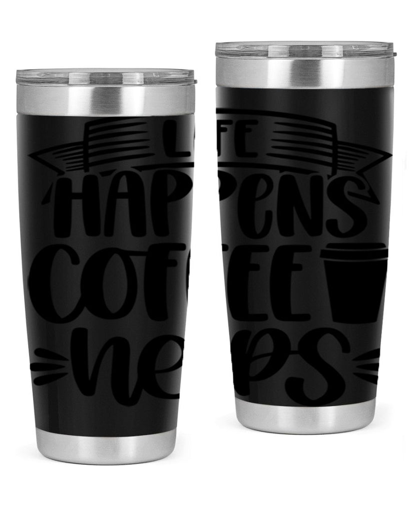 life happens coffee helps 75#- coffee- Tumbler