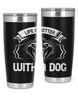 life is better with a dog Style 175#- dog- Tumbler