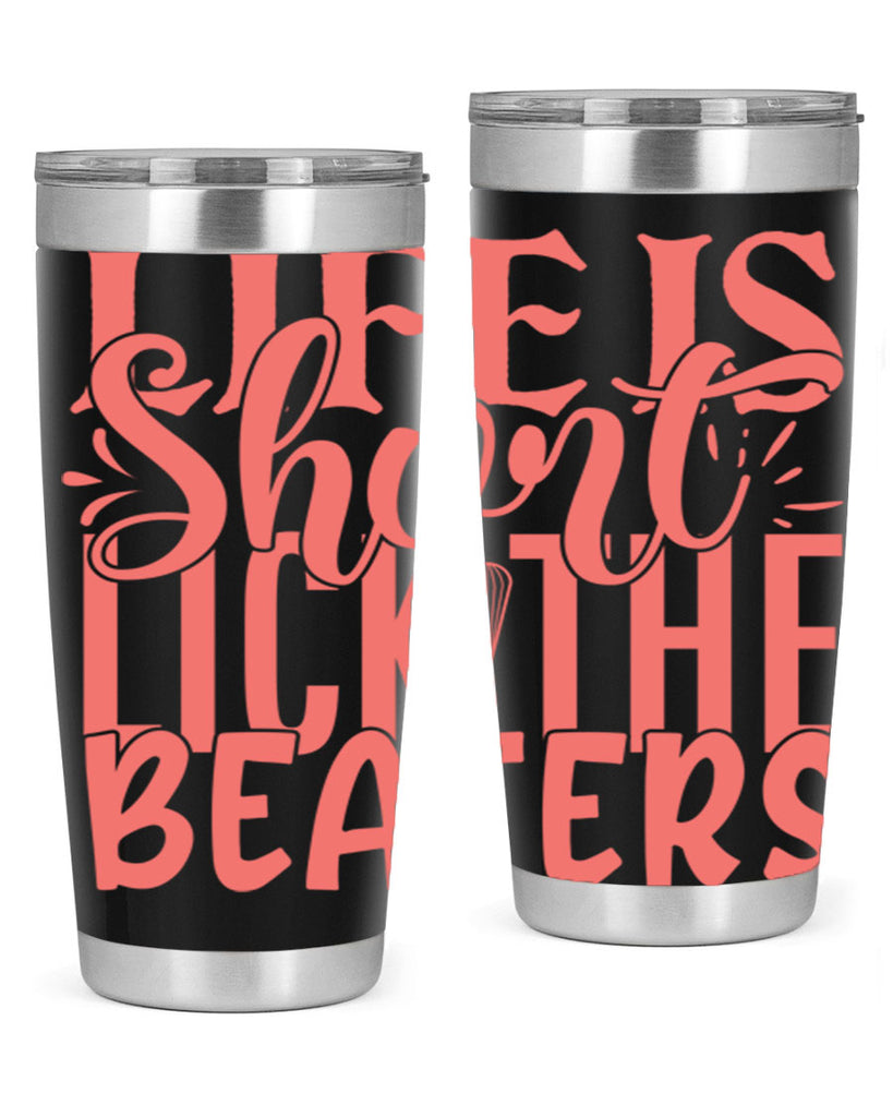 life is short lick the beaters 14#- kitchen- Tumbler