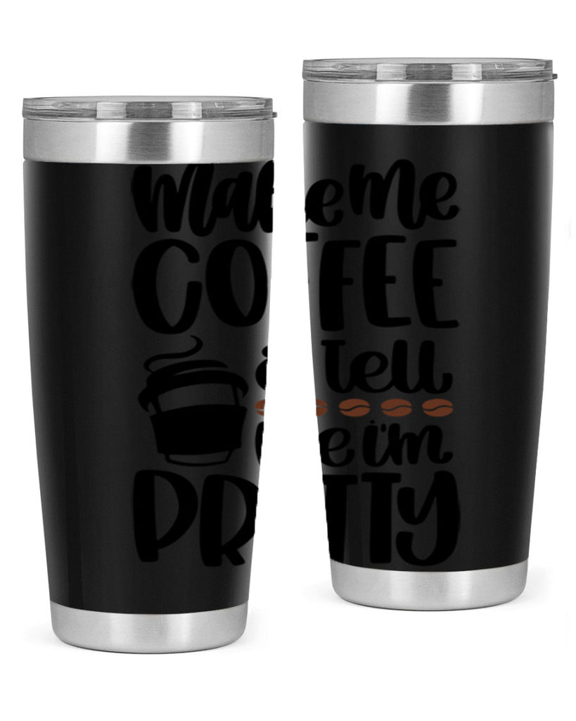 make me coffee tell 69#- coffee- Tumbler