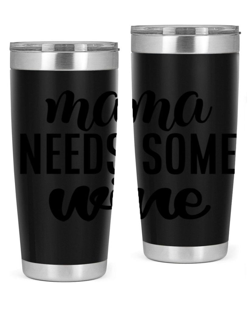 mama needs some wine 183#- wine- Tumbler