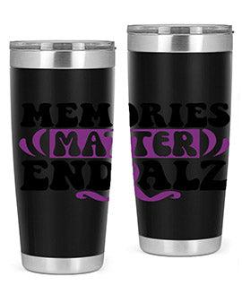 memories matter end alz 197#- alzheimers- Tumbler