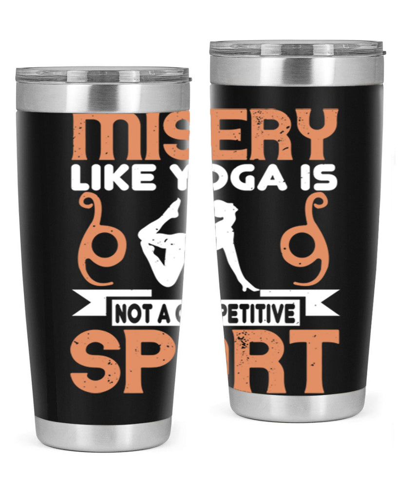 misery like yoga is not a competitive sport 70#- yoga- Tumbler