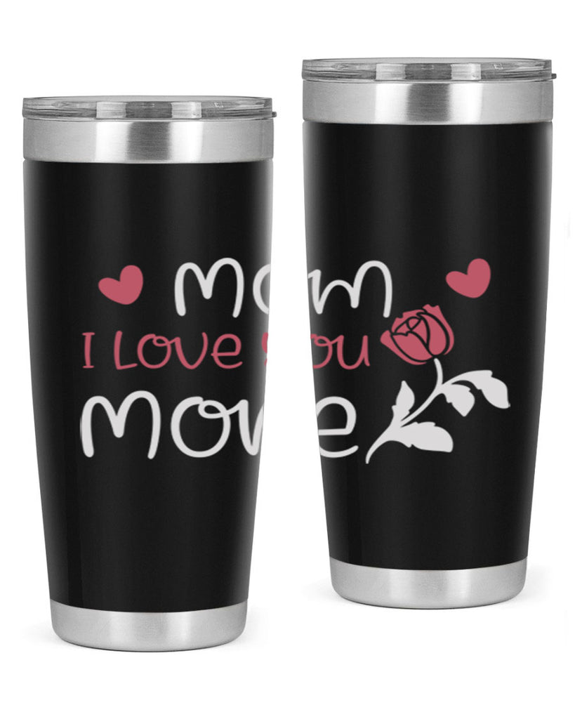 mom i love you more 125#- mom- Tumbler