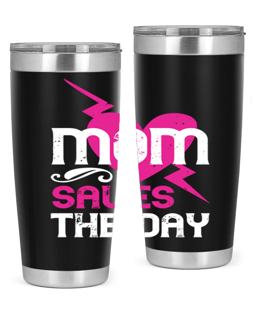 mom saues the dya 121#- mom- Tumbler