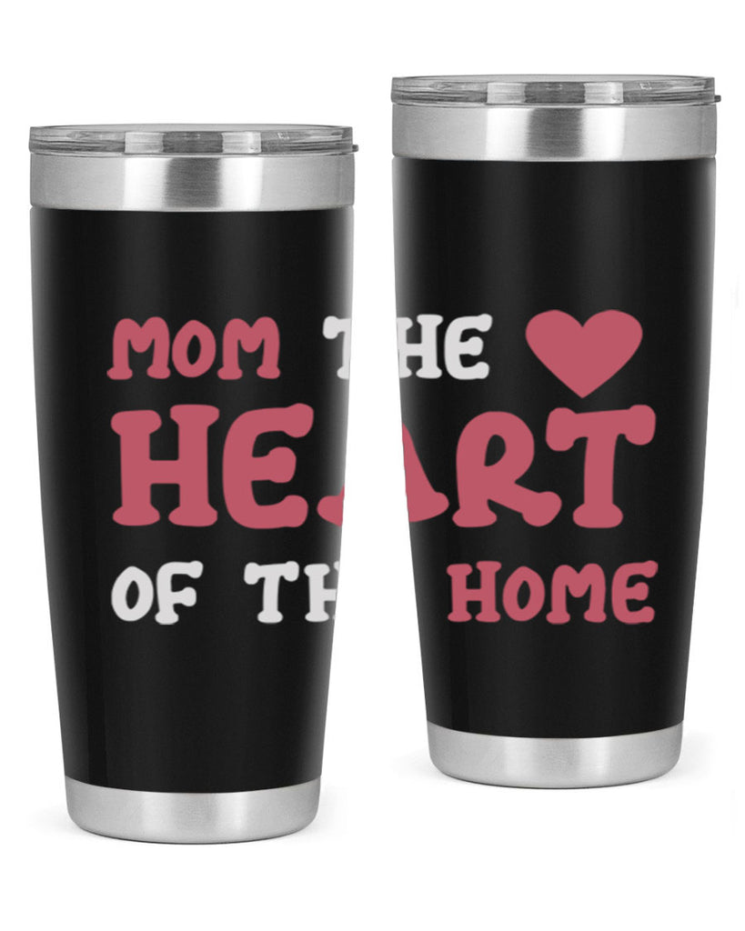 mom the heart of the home 119#- mom- Tumbler