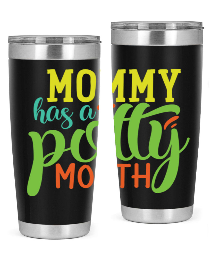 mommy has a potty mouth 376#- mom- Tumbler