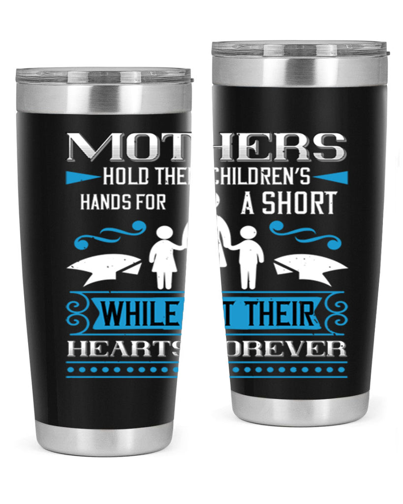 mothers hold their children’s 49#- mothers day- Tumbler