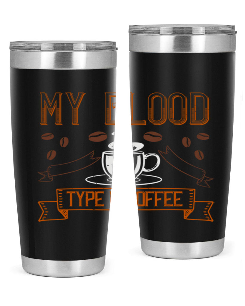 my blood type is coffee 236#- coffee- Tumbler