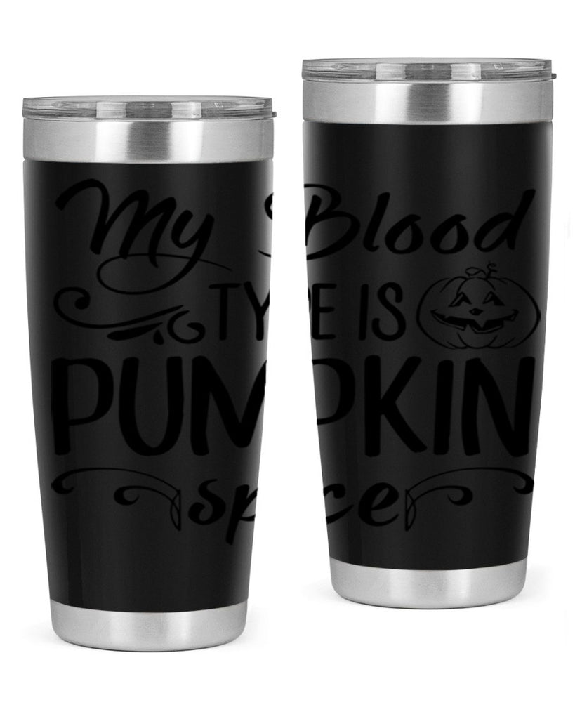 my blood type is pumpkin spice 435#- fall- Tumbler