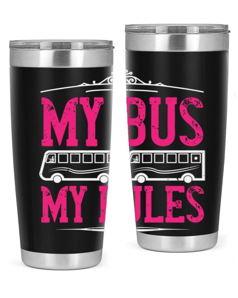 my bus my rules Style 20#- bus driver- tumbler