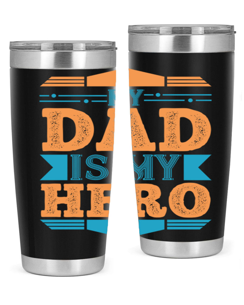 my dad is my hero 183#- fathers day- Tumbler