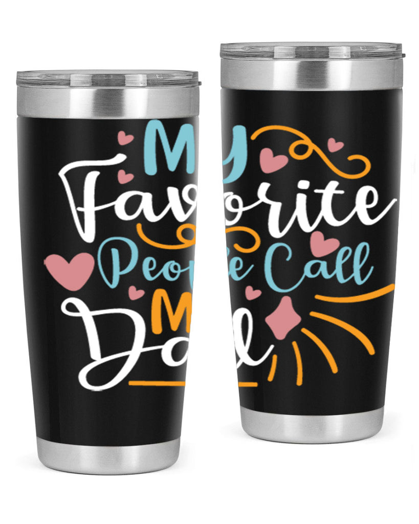 my favorite people call me dad 79#- fathers day- Tumbler