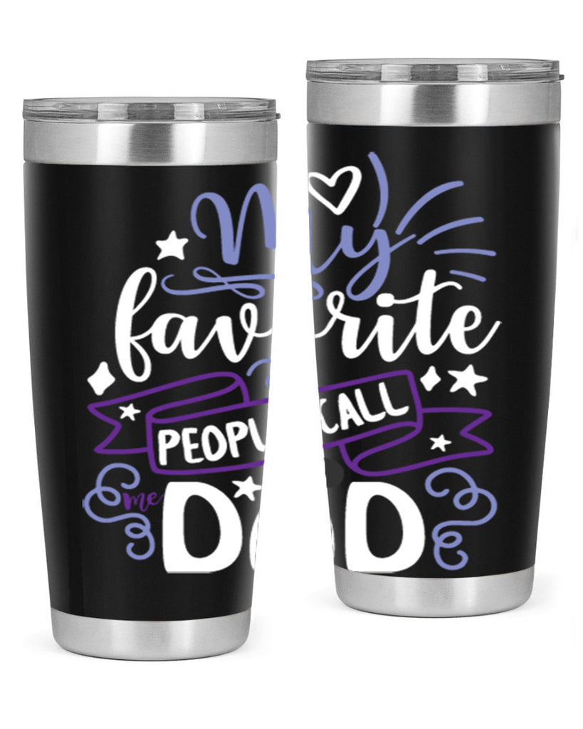 my favorite people call me dad 81#- fathers day- Tumbler