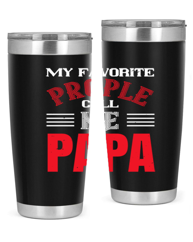 my favorite prople call me papa 27#- grandpa - papa- Tumbler