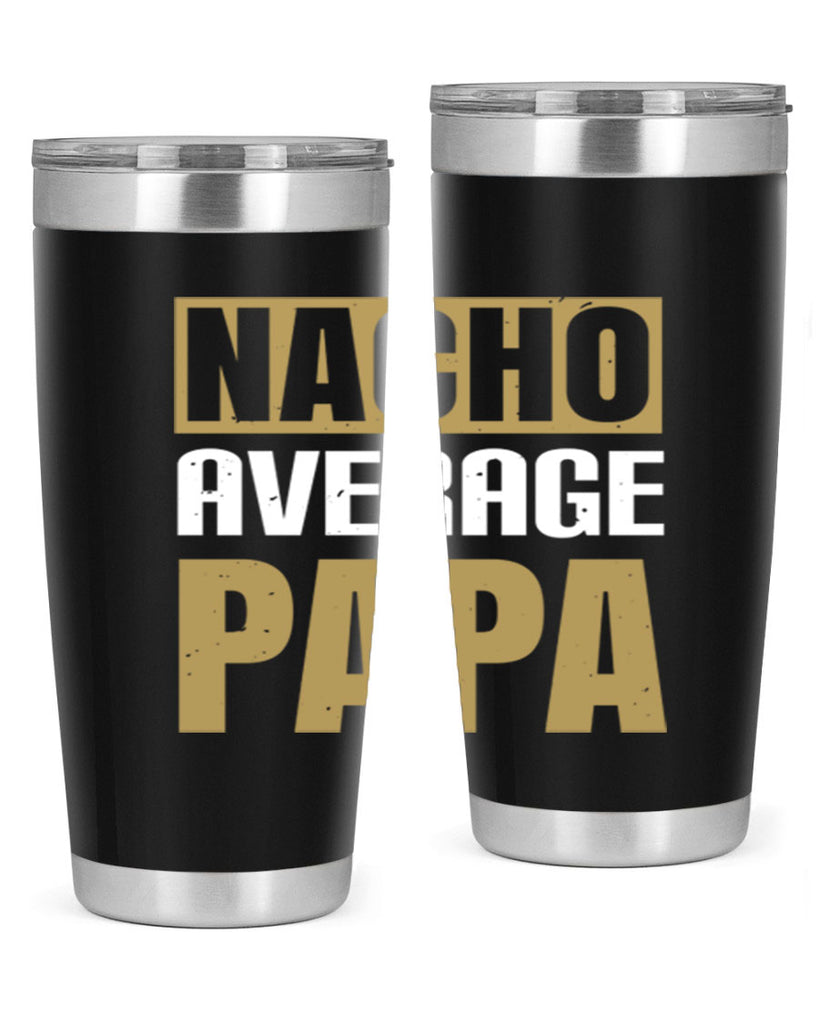 nacho average papa 25#- grandpa - papa- Tumbler