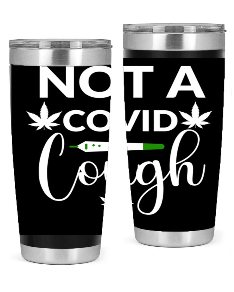 not a covid cough 212#- marijuana- Tumbler