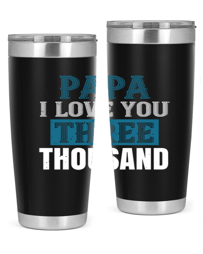 papa i love you three thoushand 20#- grandpa - papa- Tumbler