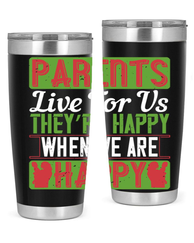 parents live for us they’re happy when we are happy 25#- Parents Day- Tumbler