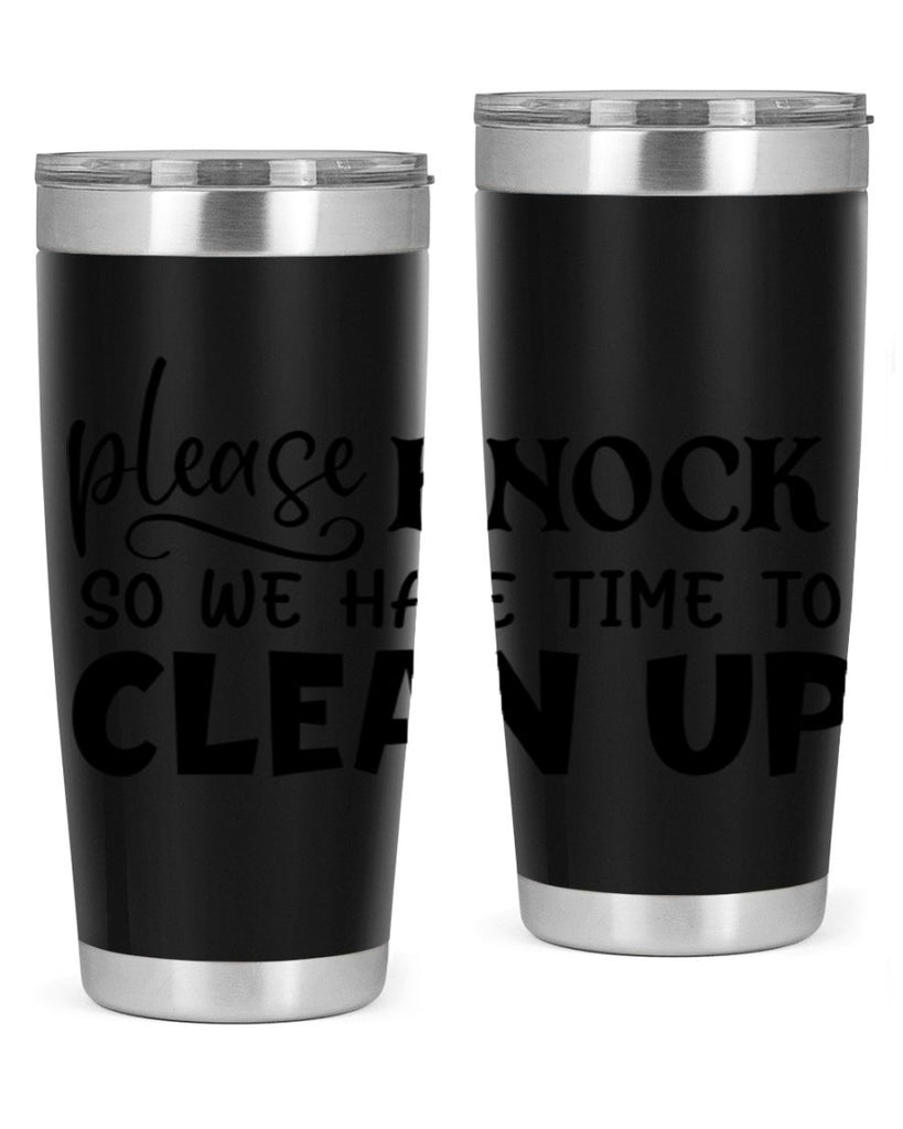 please knock so we have time to clean up 54#- home- Tumbler