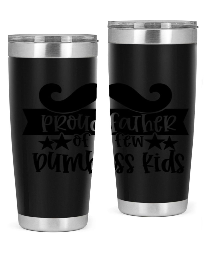 proud father of a few dumbass kids 22#- fathers day- Tumbler