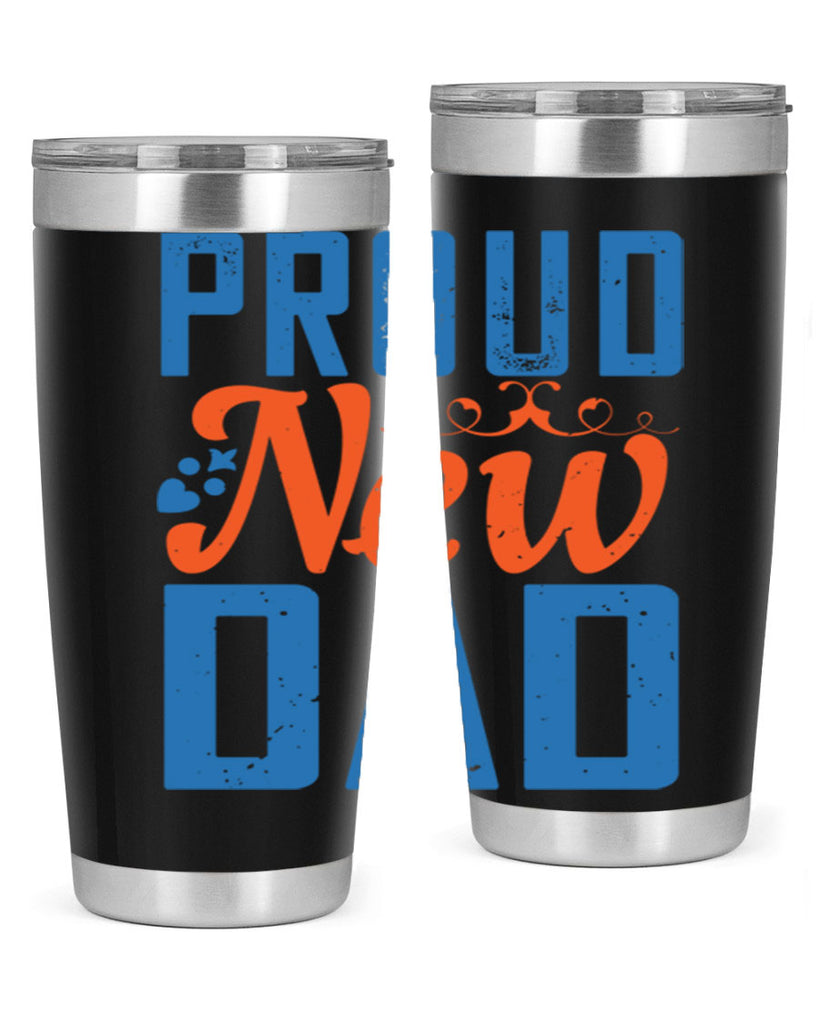 proud new dad 165#- fathers day- Tumbler