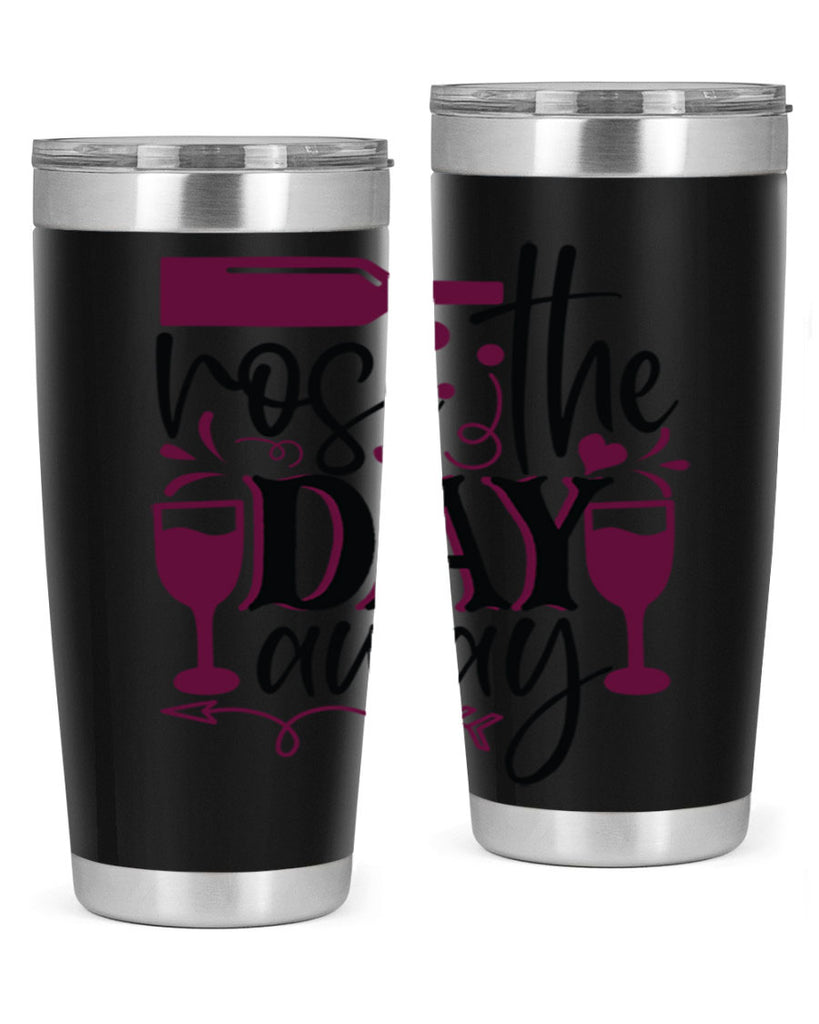 rose the day away 174#- wine- Tumbler