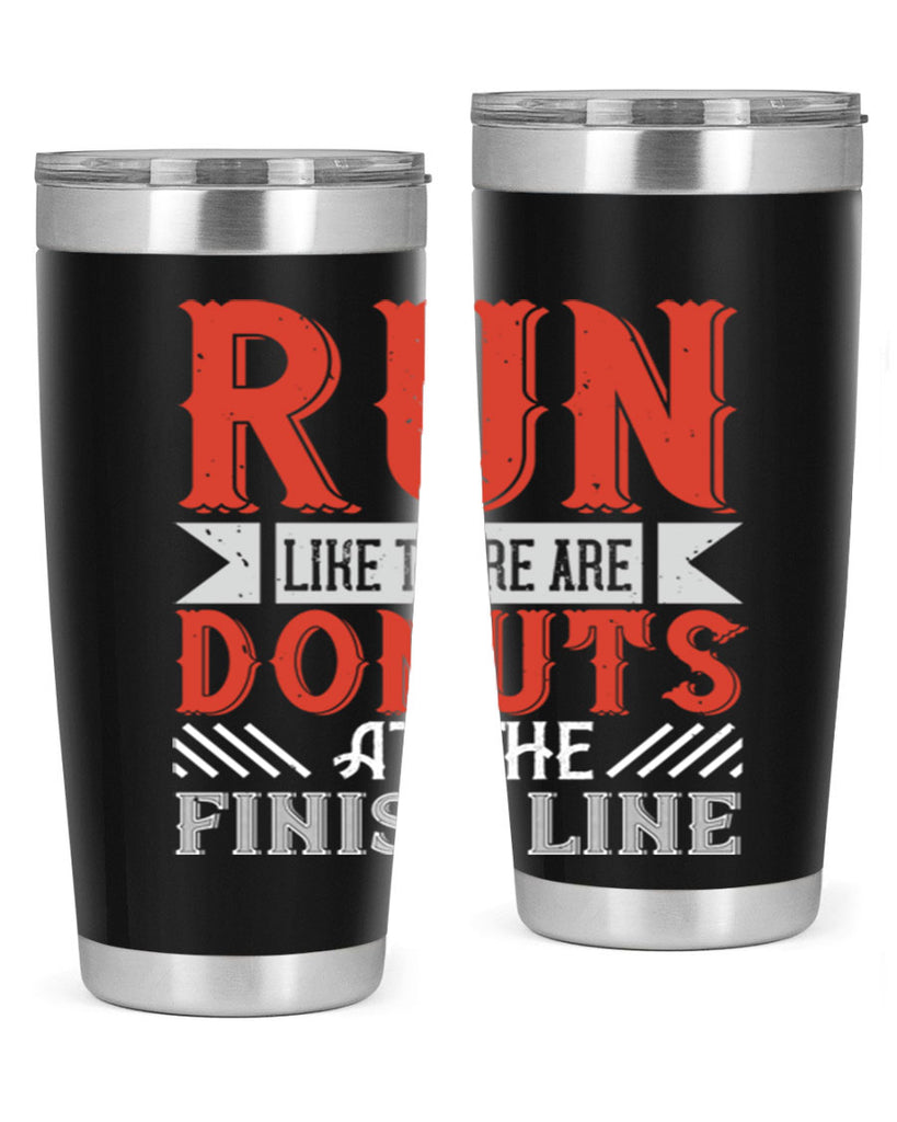 run like there are donuts at the finish line 26#- running- Tumbler