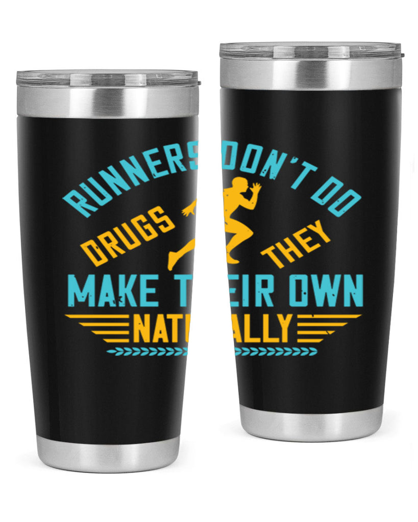 runners don’t do drugs they make their own naturally 24#- running- Tumbler