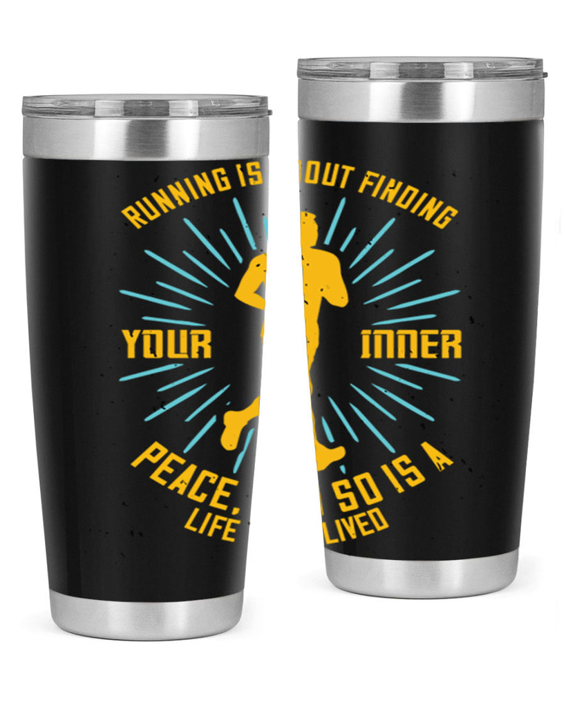 running is about finding your inner peace and so is a life well lived 22#- running- Tumbler